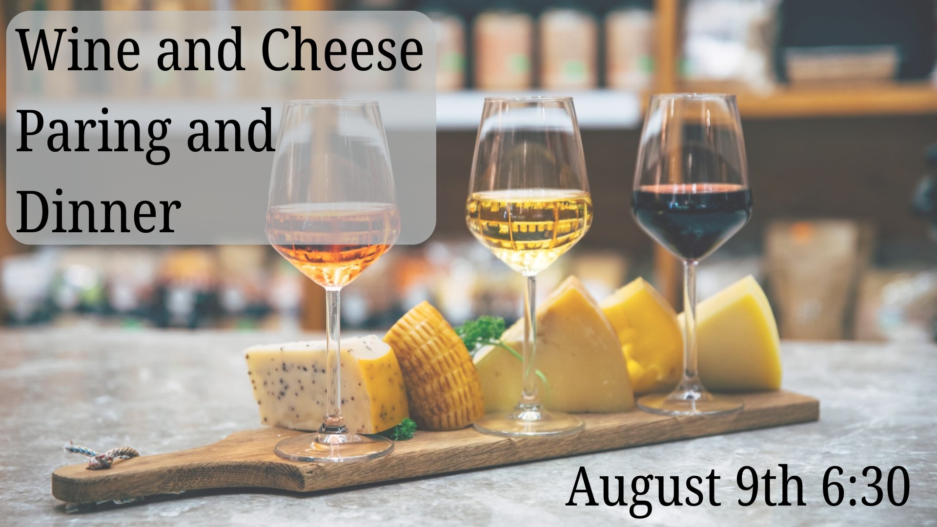 Wine & Cheese Pairing and Dinner